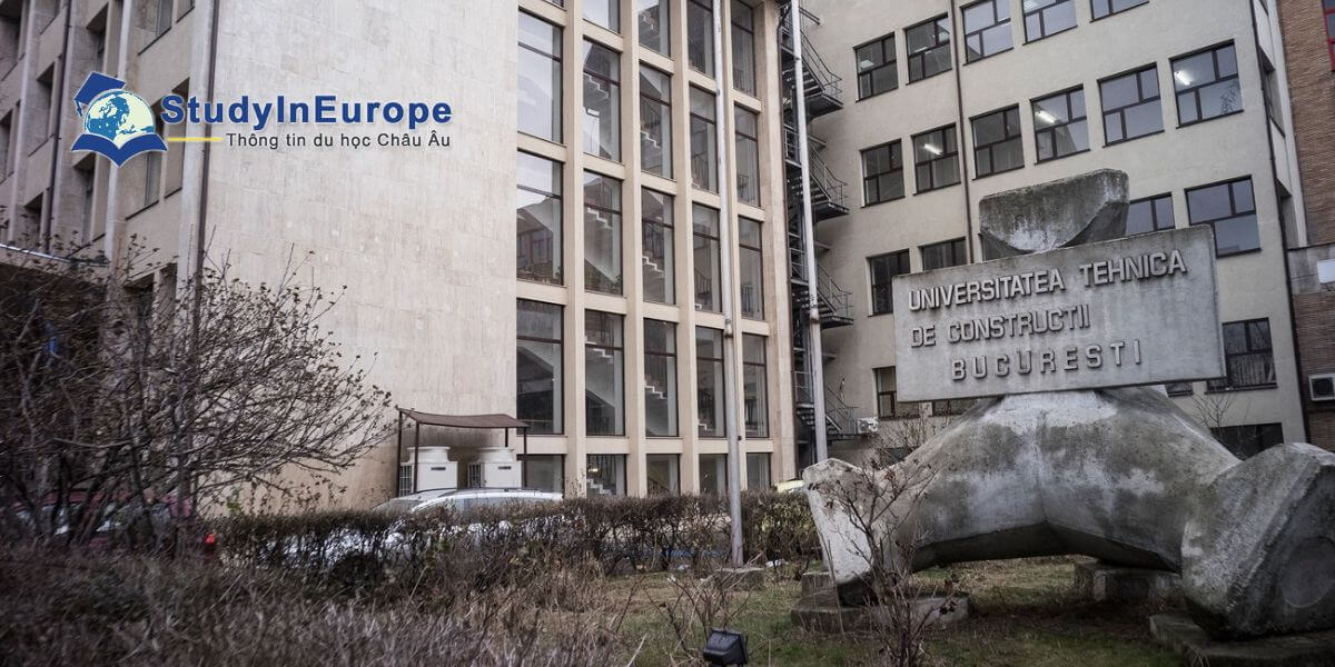 Review Trường Đại học Kỹ thuật Xây dựng Bucharest (Universitatea Tehnica de Constructii Bucuresti)